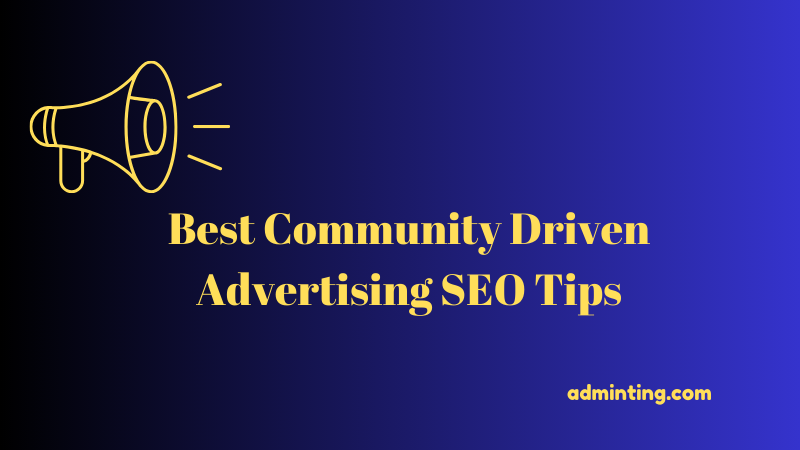 Best Community Driven Advertising SEO Tips